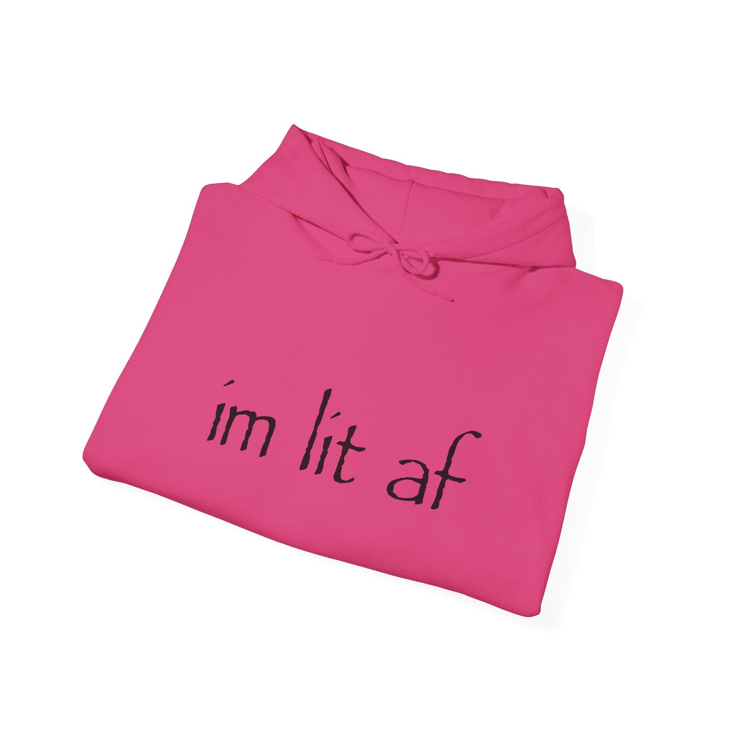 "im lit af" hoodie