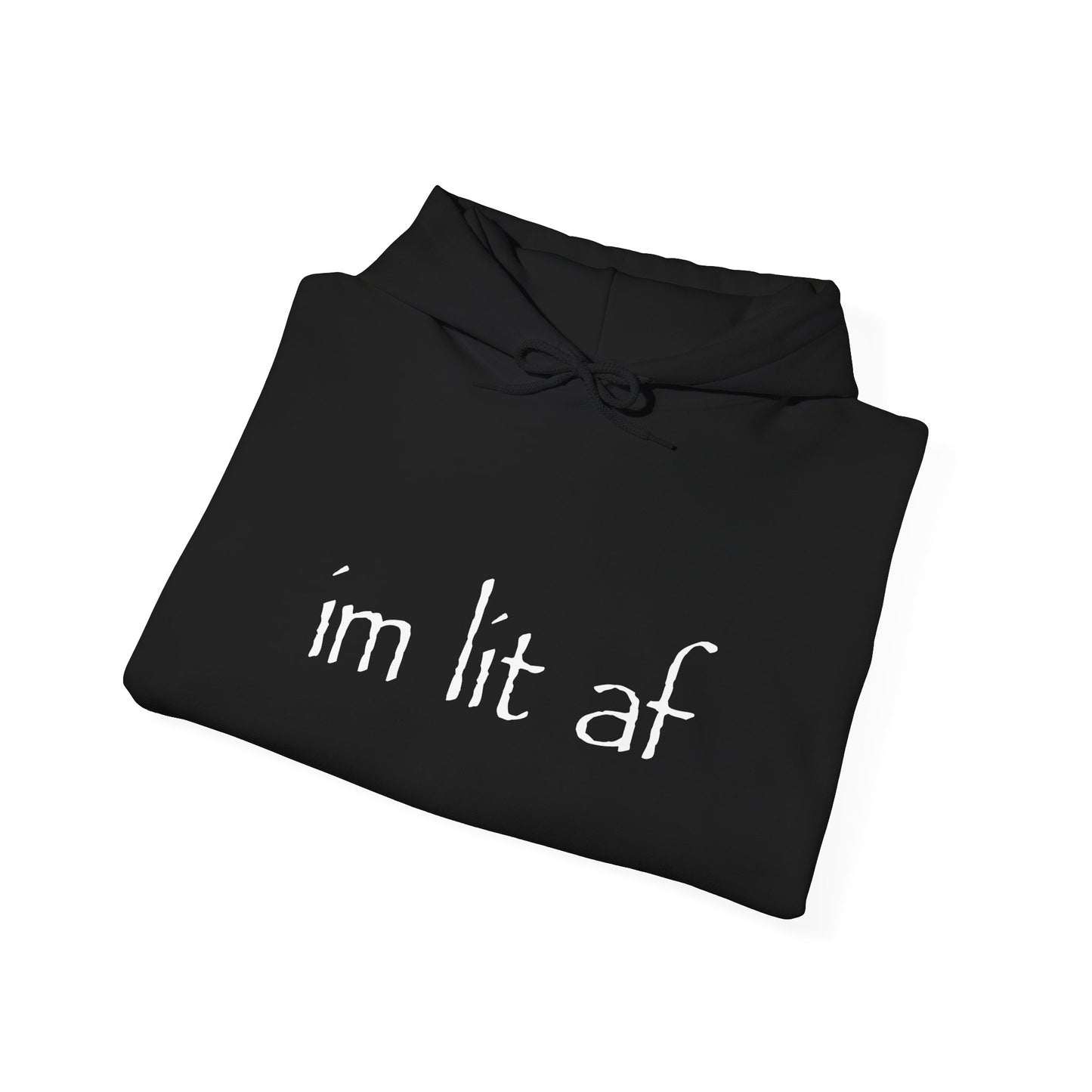 "im lit af" hoodie
